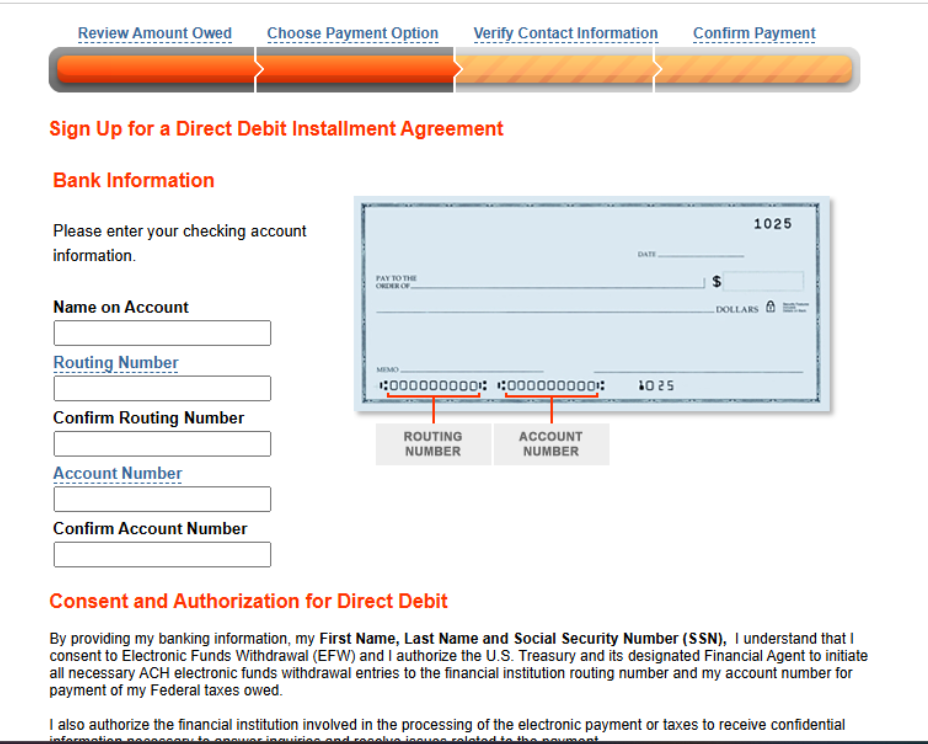 To sign up for a direct debit installment agreement, the taxpayer is prompted to enter their bank account information